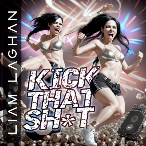 Kick That Sh*t | Boomplay Music