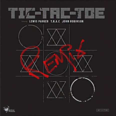 Tic-Tac-Toe (REMIX) ft. Lewis Parker, John Robinson & T.R.A.C