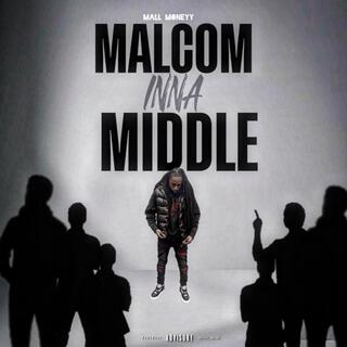 Malcom inna middle