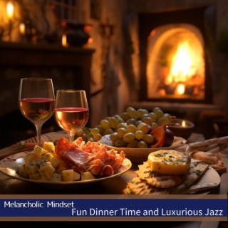 Fun Dinner Time and Luxurious Jazz