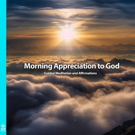 Morning Appreciation to God Guided Meditation and Affirmations (feat. Jess Shepherd) | Boomplay Music