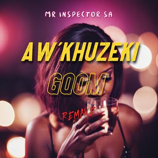 Aw'khuzeki (Gqom Remake)