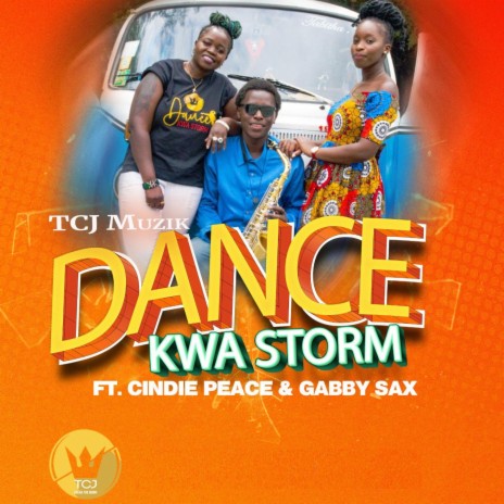 Dance Kwa Storm ft. Cindie Peace & Gabby Sax | Boomplay Music
