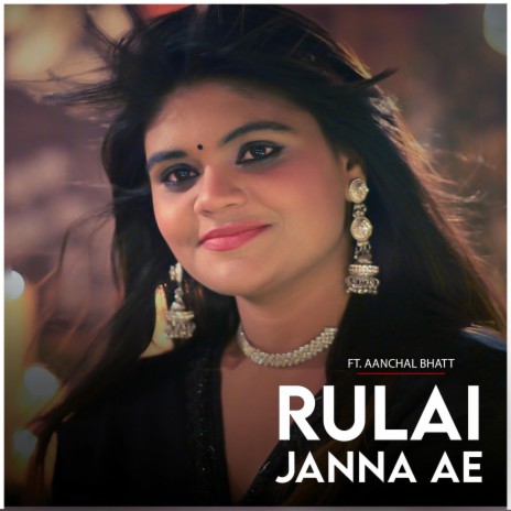 Rulai Janna AE ft. Anchal Bhatt & Sandeep Dadhich | Boomplay Music