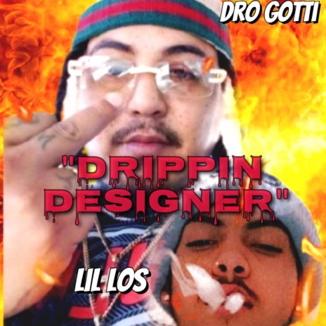 Drippin Designer ft. 8TG Lil Los