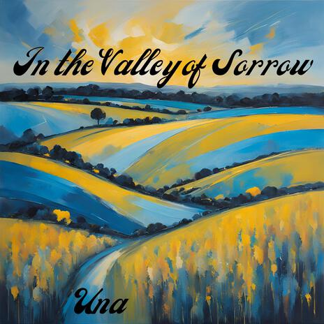 In The Valley Of Sorrow | Boomplay Music