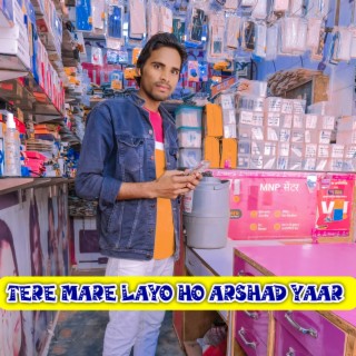 Tere Mare Layo Ho Arshad Yaar