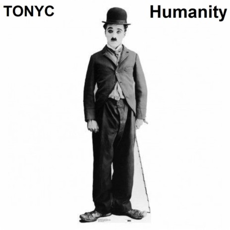 Humanity ft. Charlie Chaplin | Boomplay Music
