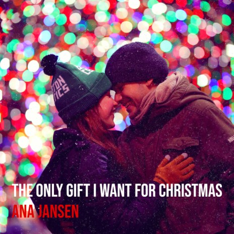 The Only Gift I Want for Christmas | Boomplay Music