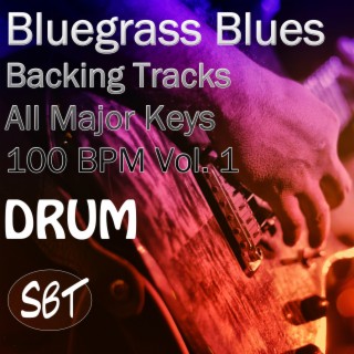 Bluegrass Blues Drum Backing Tracks, All Major Keys, 100 BPM, Vol. 1