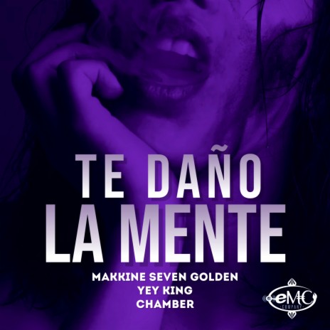 Te Daño la Mente ft. yey king & chamber | Boomplay Music