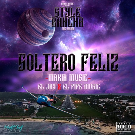 Soltero Feliz ft. Makia Music & El Pipe Music | Boomplay Music
