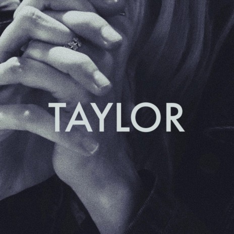 Taylor | Boomplay Music