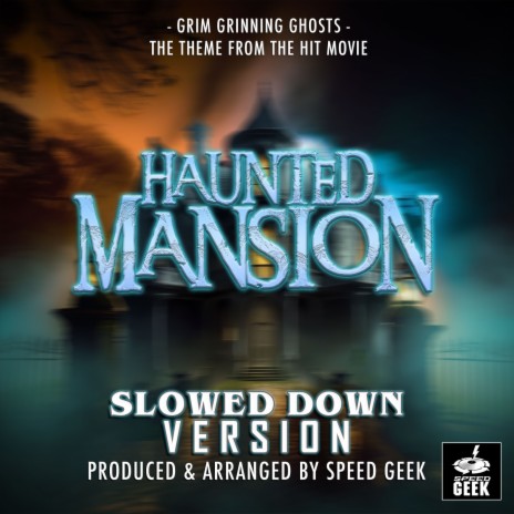 Grim Grinning Ghosts (From Haunted Mansion) (Slowed Down Version)