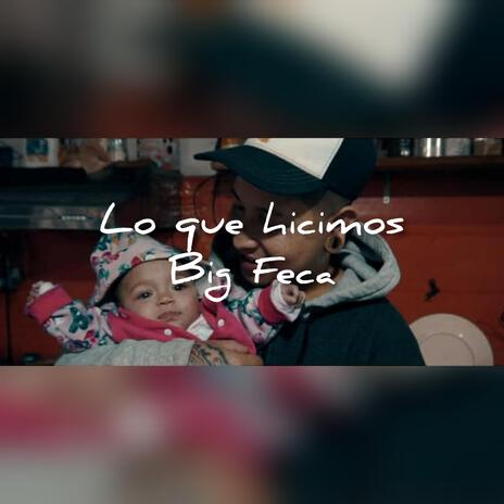 Lo que hicimos | Boomplay Music