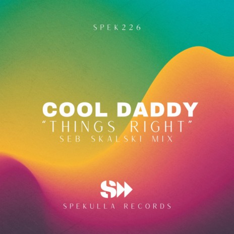 Things Right (Seb Skalski Mix) ft. Cool Daddy | Boomplay Music