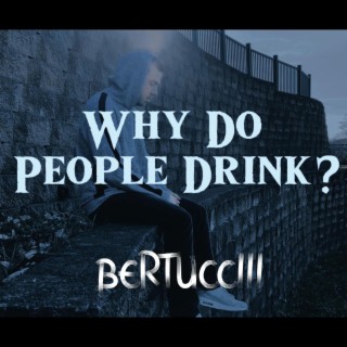 Why Do People Drink?