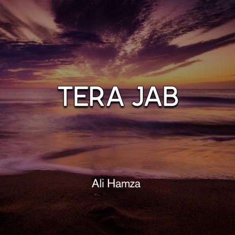 Tera Jab | Boomplay Music