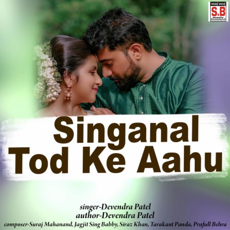 Singanal Tod Ke Aahu | Boomplay Music