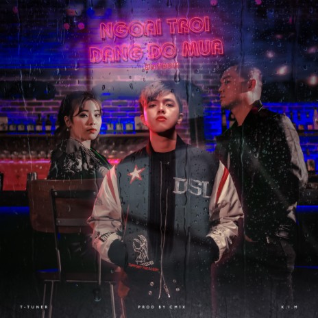 Ngoài Trời Đang Đổ Mưa ft. K.I.M & CM1X | Boomplay Music