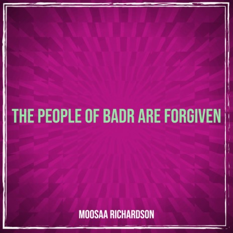 The People of Badr Are Forgiven | Boomplay Music