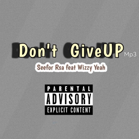 Don't giveup ft. Wizzy Yeah | Boomplay Music
