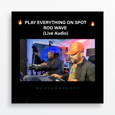 Play Everything On Spot Rod Wave (Raw Audio)