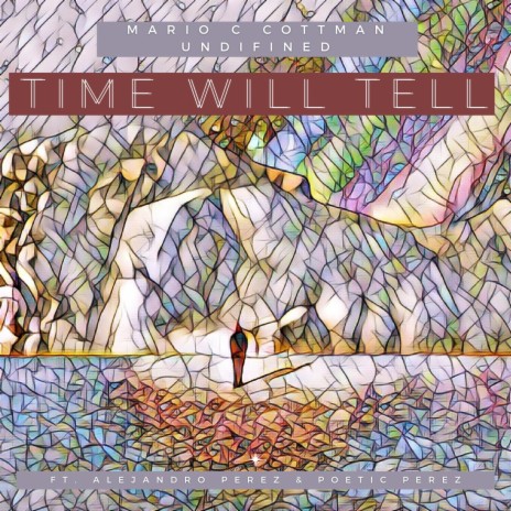 Time Will Tell ft. Undefined, Alejandro Perez & Poetic Perez