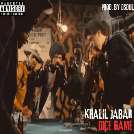 DICE GAME ft. KHALIL JABAR