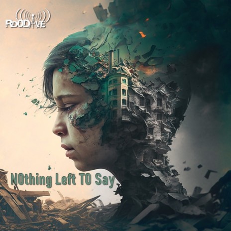N0thing Left T0 Say (Original Mix) | Boomplay Music