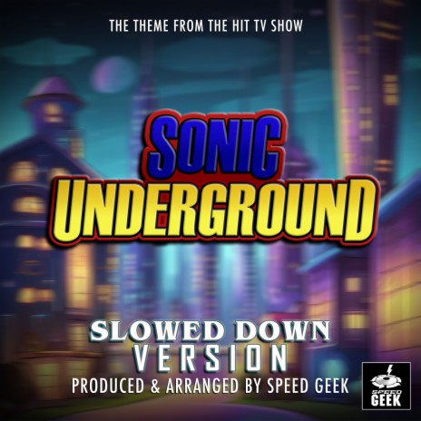 Sonic Underground Main Theme (From Sonic Underground) (Slowed Down Version) | Boomplay Music