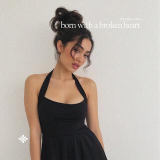 Born With A Broken Heart (Cover)