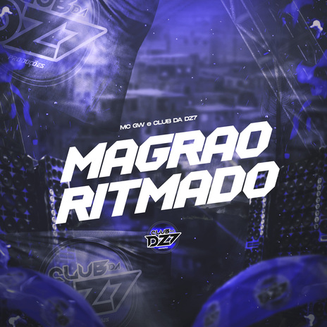 MAGRÃO RITMADO ft. CLUB DA DZ7 | Boomplay Music