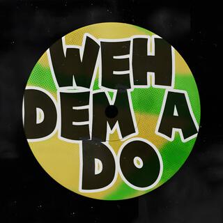 Weh Dem A Do