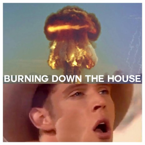 Burning Down The House | Boomplay Music