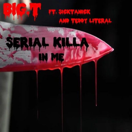 Serial killa in me ft. Sicktanick & Teddy literal | Boomplay Music