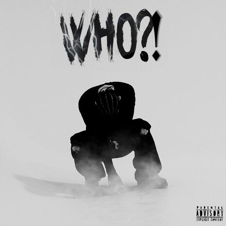 Who?! | Boomplay Music