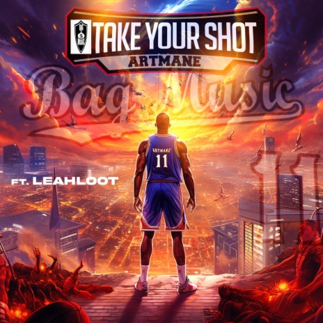 TAKE YOUR SHOT ft. LEAH LOOT | Boomplay Music