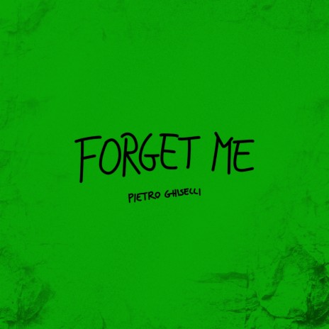 Forget Me | Boomplay Music