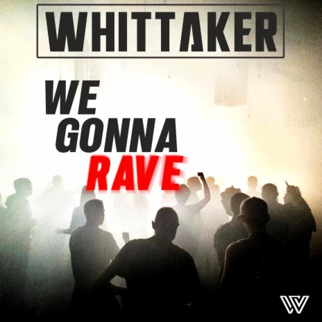 We Gonna Rave | Boomplay Music