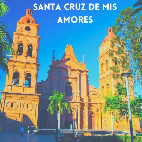 Santa Cruz de Mis Amores ft. Brenda Rojas | Boomplay Music