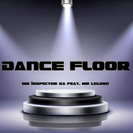 Dance Floor ft. Mr Legend | Boomplay Music