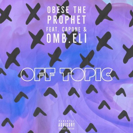 Off Topic ft. cAPone & OMB.Eli | Boomplay Music