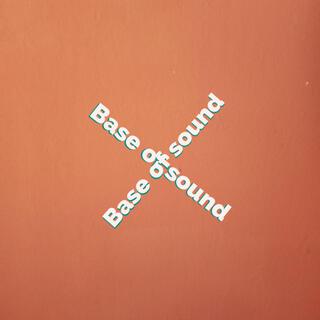 Base of Sound