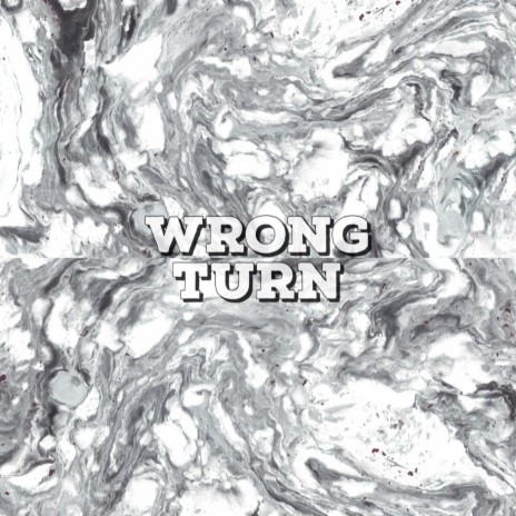 Wrong Turn | Boomplay Music