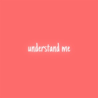 understand me