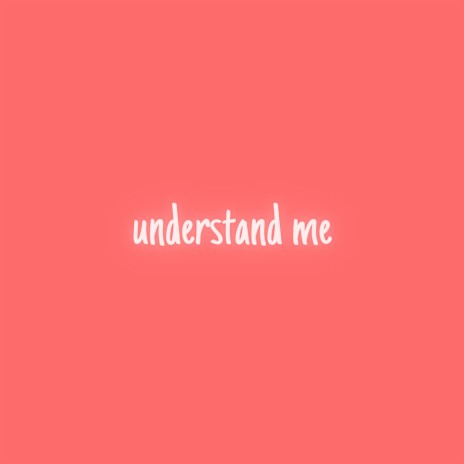 understand me | Boomplay Music