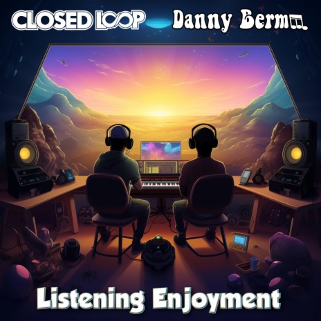 Listening Enjoyment ft. Danny Bermm | Boomplay Music
