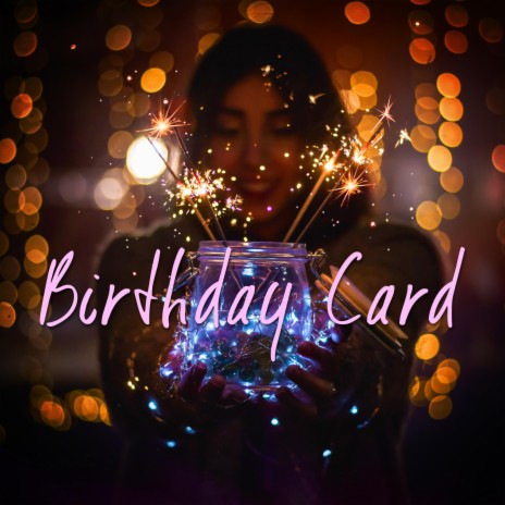 Birthday Card | Boomplay Music