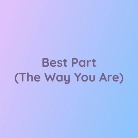 Best Part (The Way You Are)
